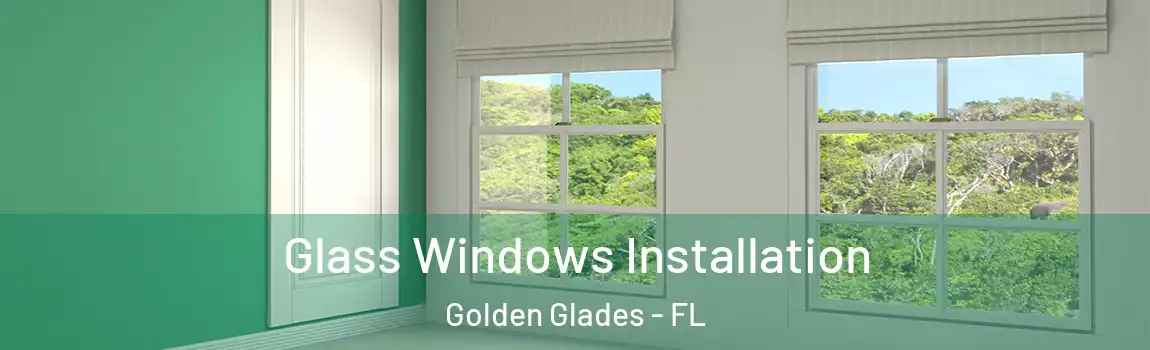 Glass Windows Installation Golden Glades - FL