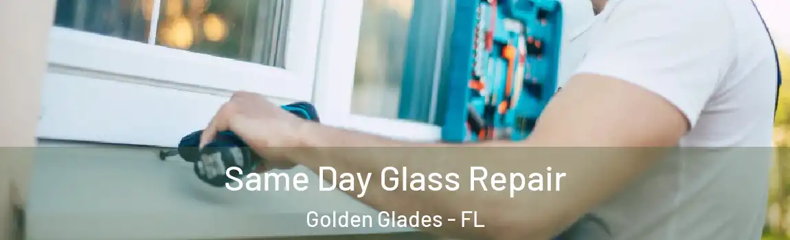 Same Day Glass Repair Golden Glades - FL